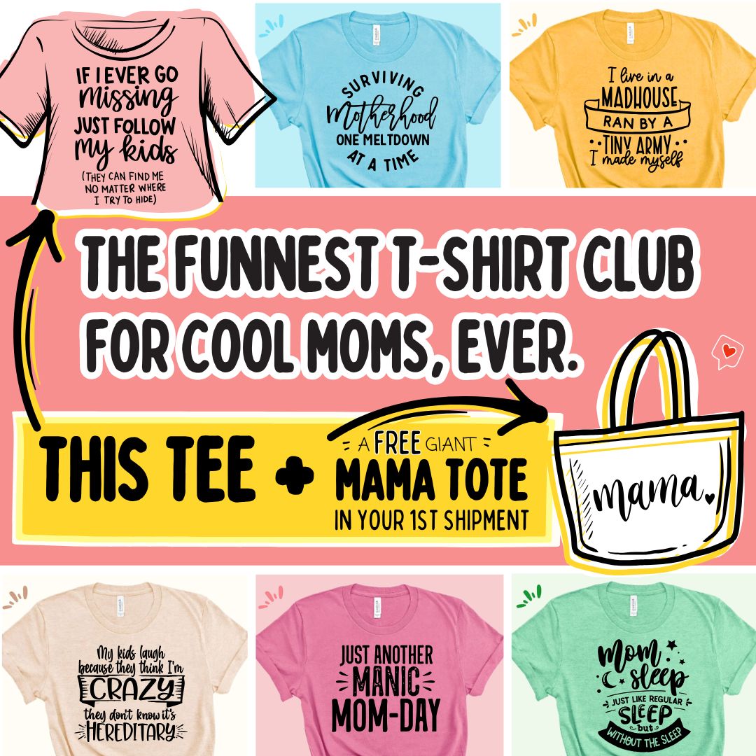 Mom Life T-Shirt Club