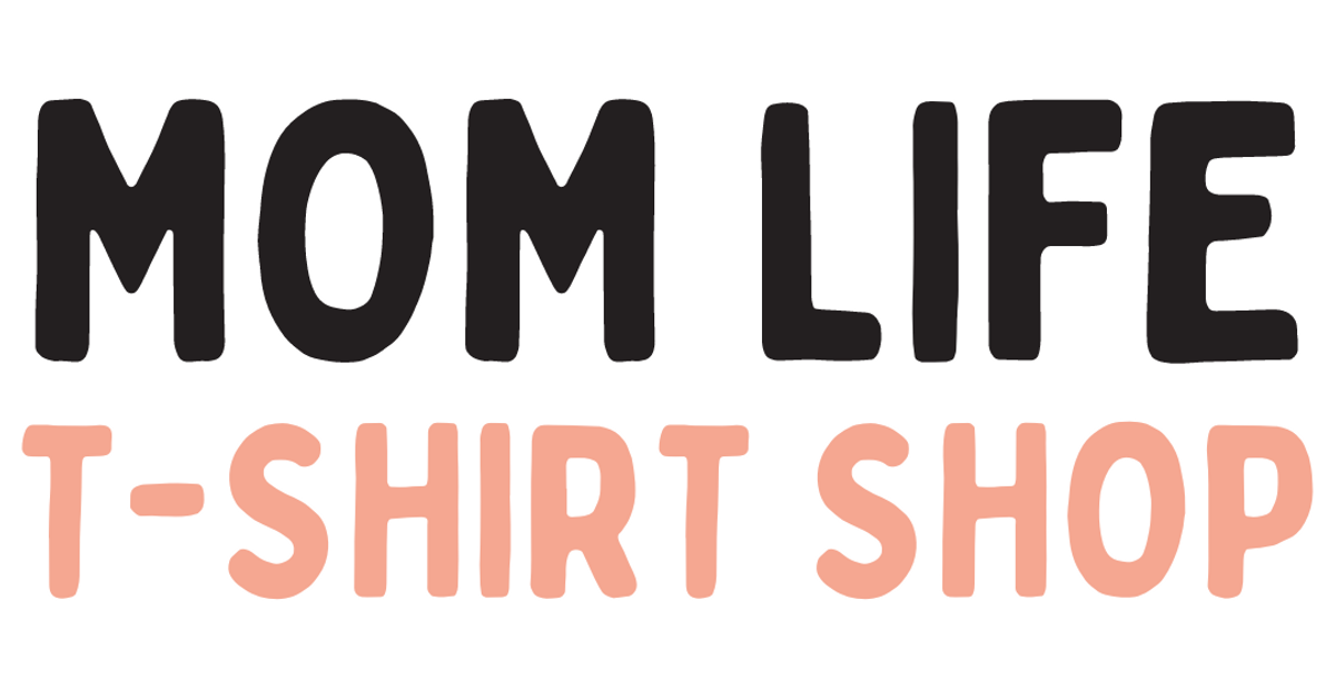 Mom Life T-Shirt Club