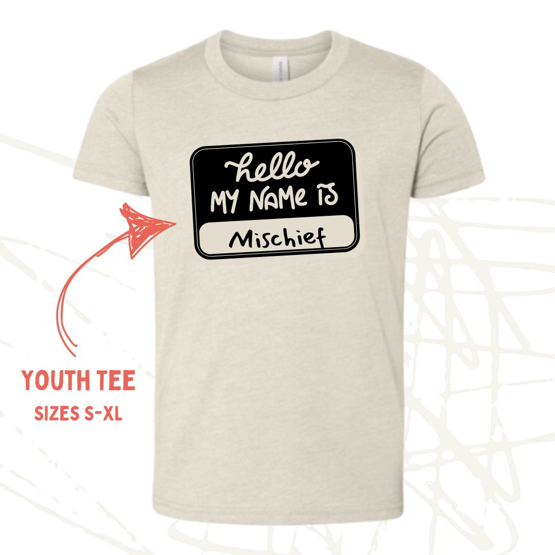 My Name is Mischief - Youth Tee