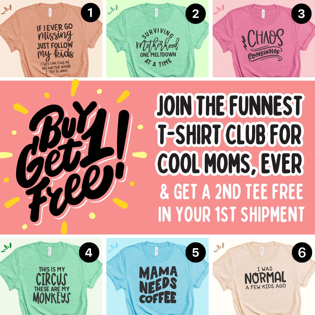 Mom Life T-Shirt Club