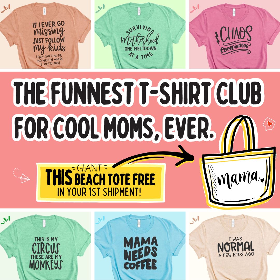 Mom Life T-Shirt Club