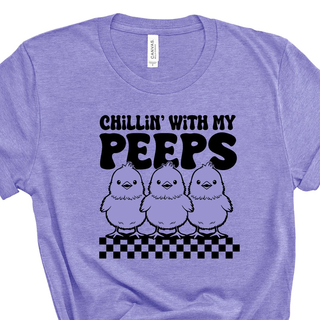 Chillin' with my Peeps Tee