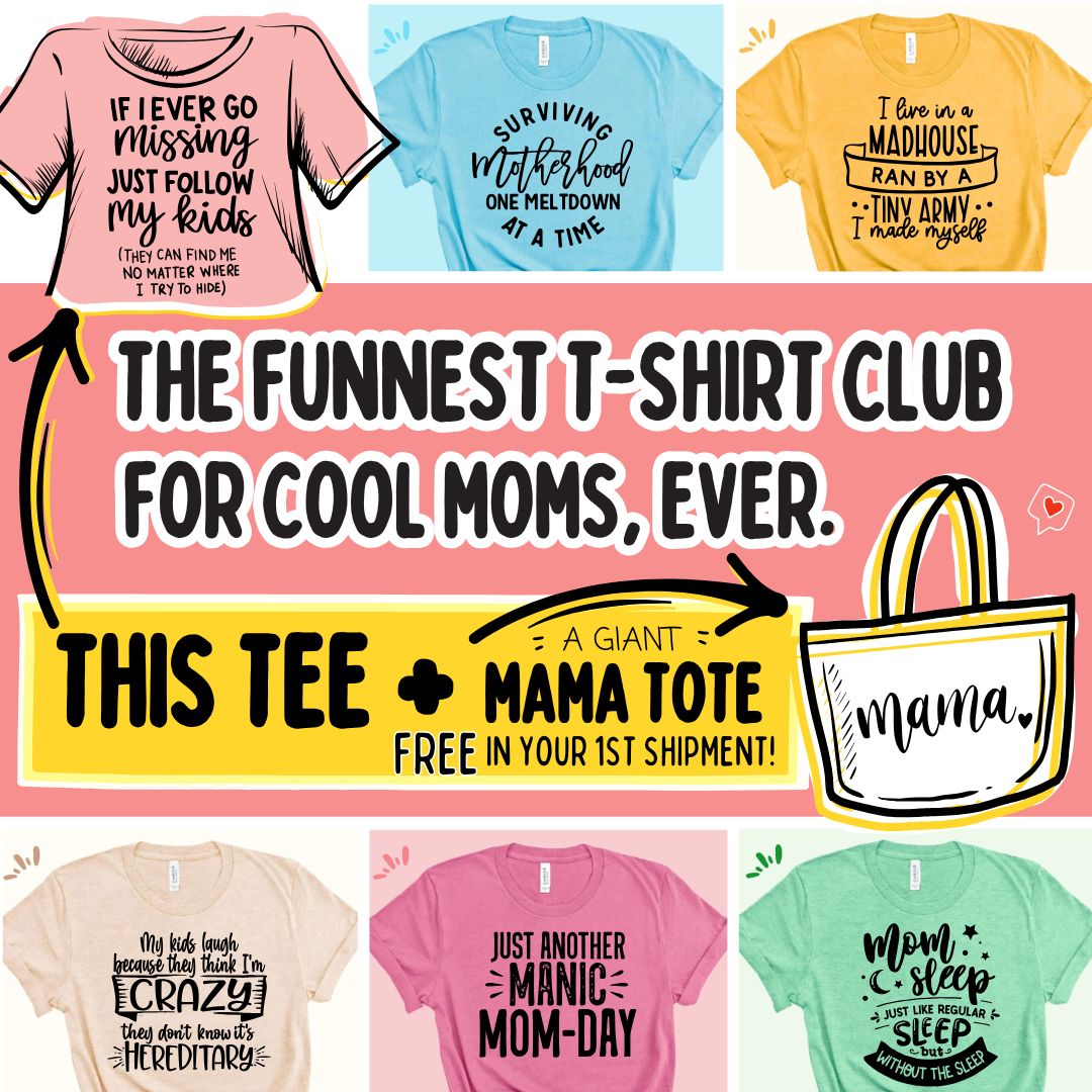 Mom Life T-Shirt Club