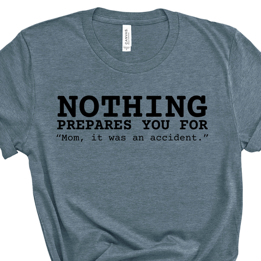 Nothing Prepares You Tee