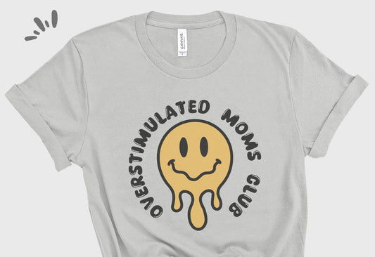 Overstimulated Moms Club Tee