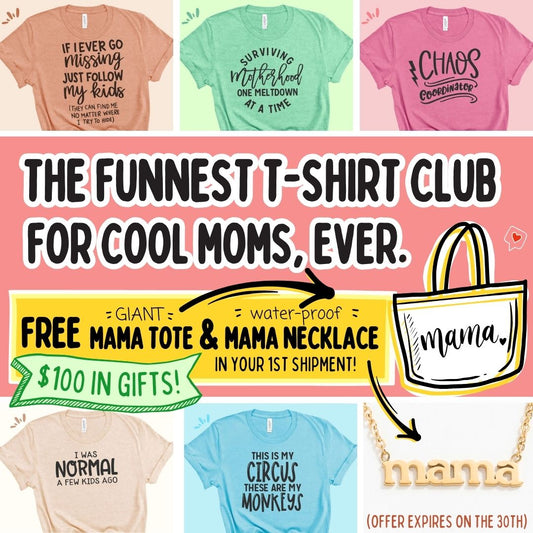 Mom Life T-Shirt Club