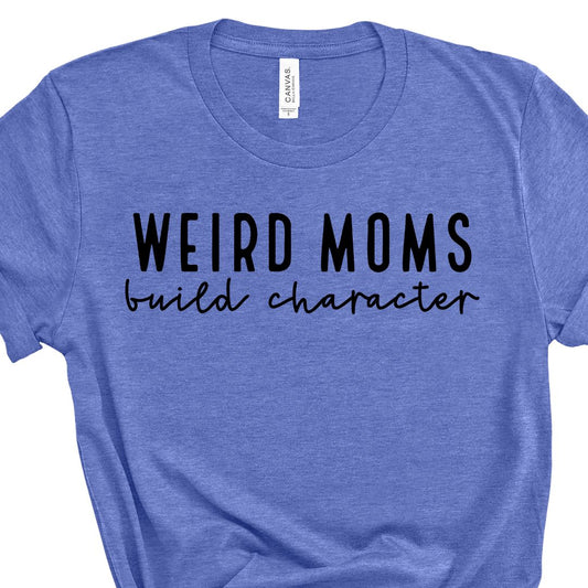 Weird Moms Tee